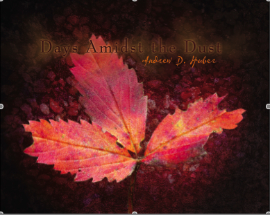 Andrew D. Huber - Days Amidst the Dust